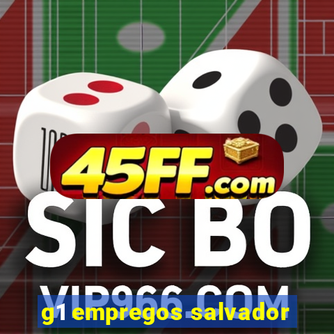 g1 empregos salvador
